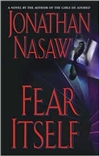 Fear Itself by Jonathan Nasaw